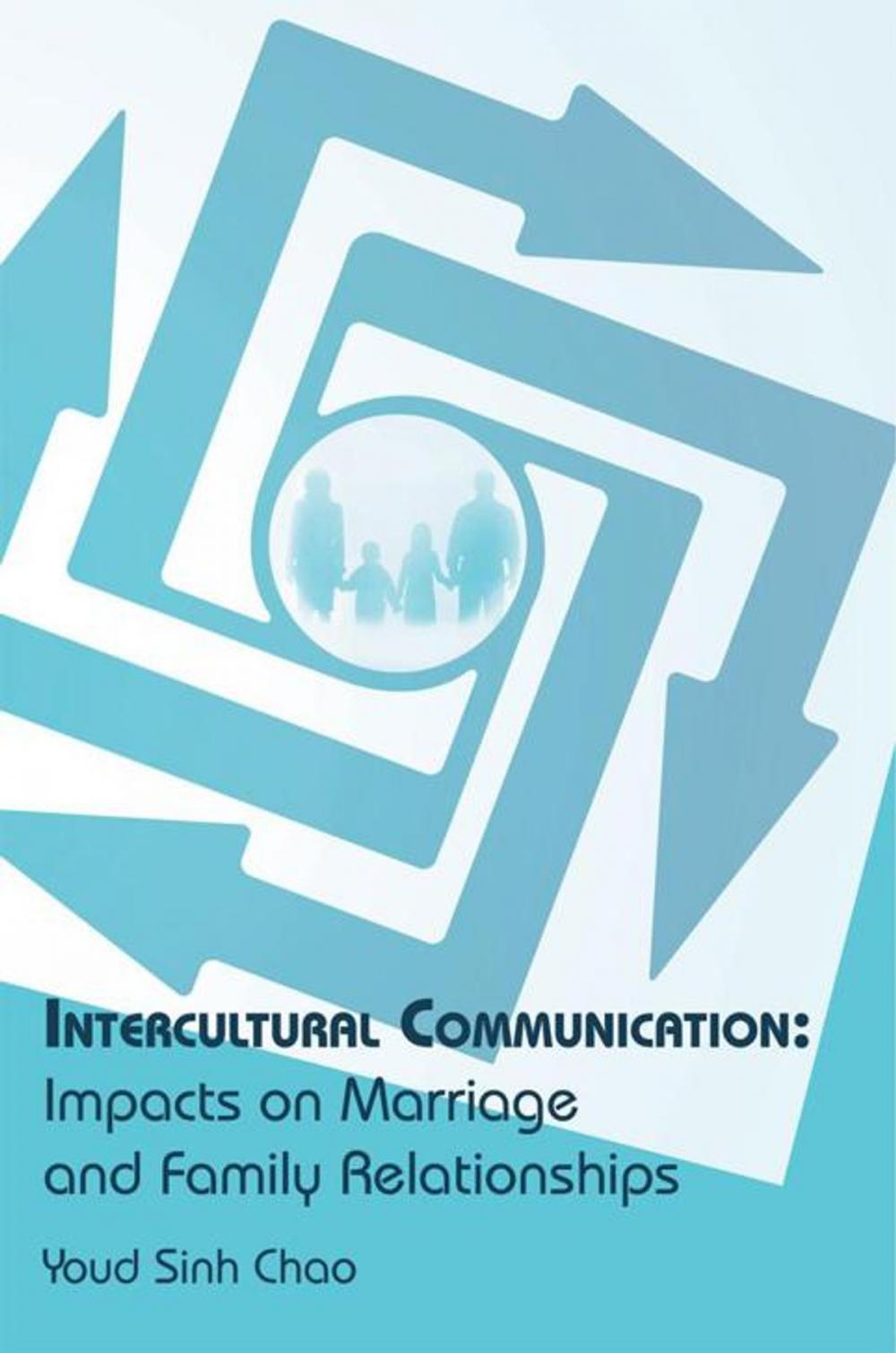 Big bigCover of Intercultural Communication: Impacts on Marriage and Family Relationships