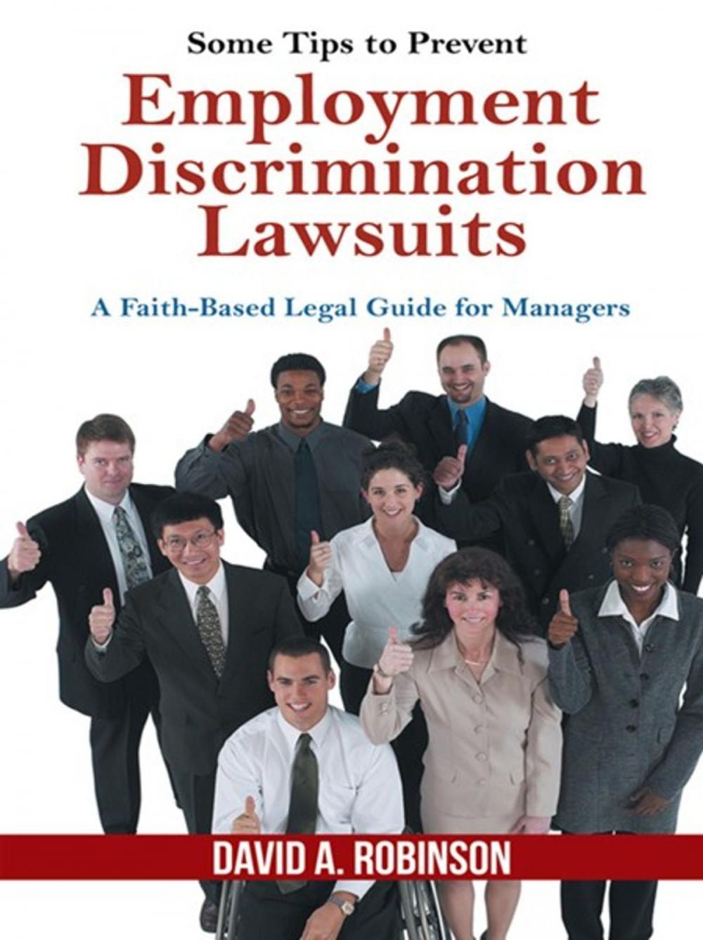 Big bigCover of Some Tips to Prevent Employment Discrimination Lawsuits