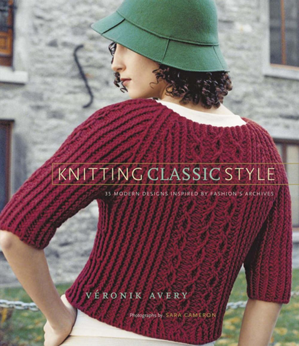 Big bigCover of Knitting Classic Style: 35 Modern Designs Inspired by Fashion's Archives