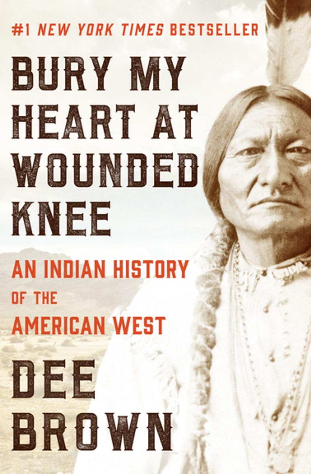 Big bigCover of Bury My Heart at Wounded Knee: An Indian History of the American West