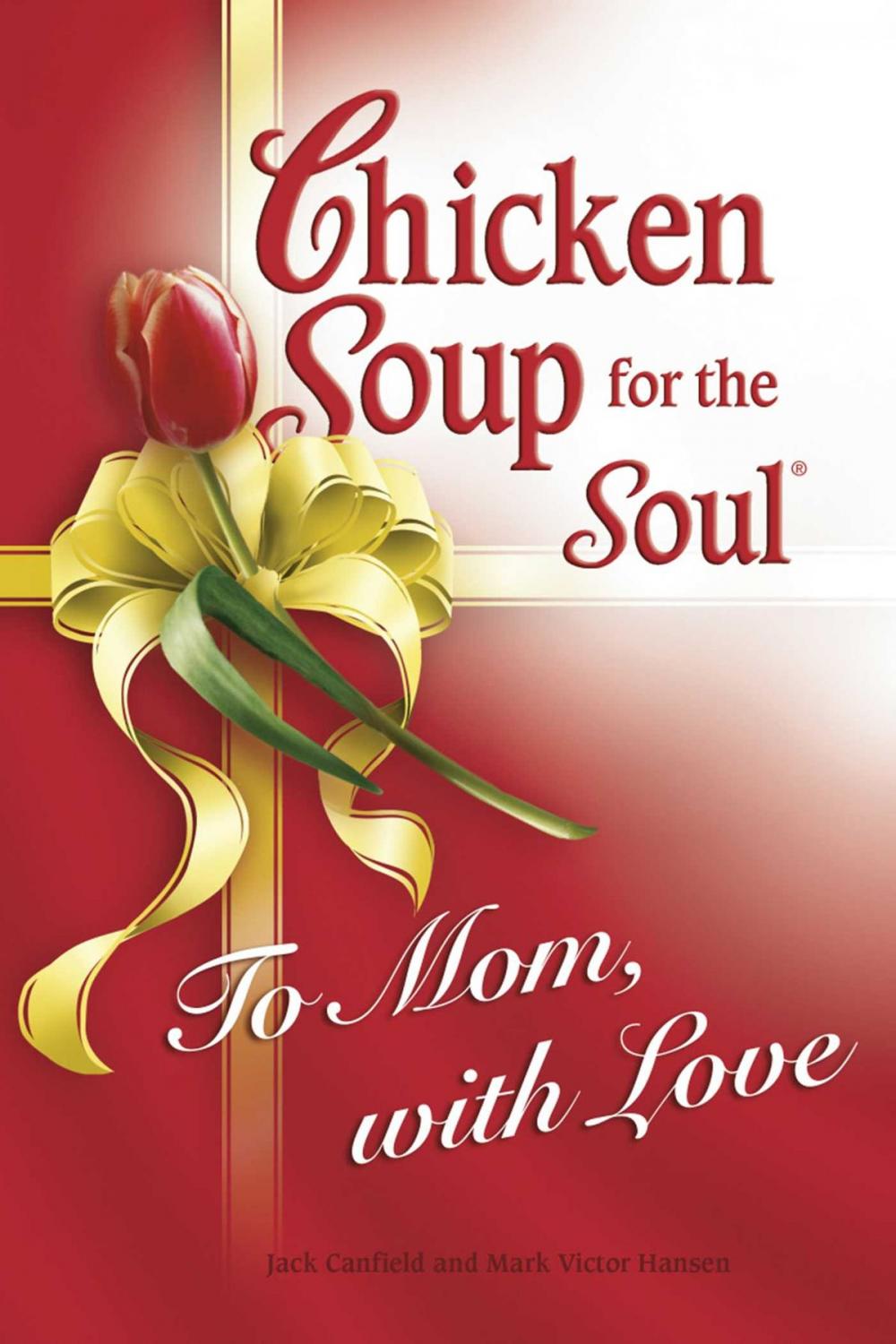 Big bigCover of Chicken Soup for the Soul To Mom, with Love