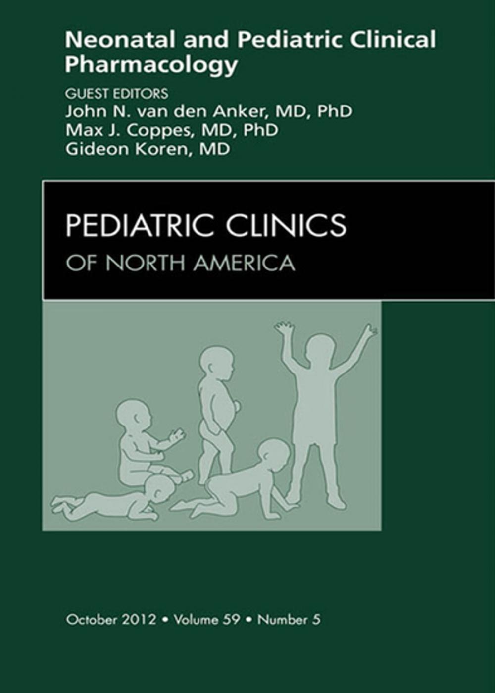 Big bigCover of Neonatal and Pediatric Clinical Pharmacology, An Issue of Pediatric Clinics - E-Book