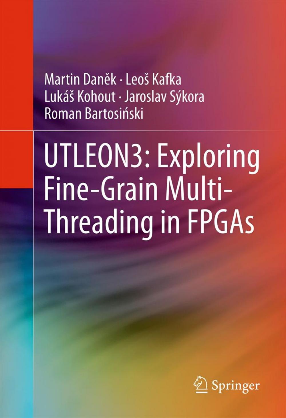 Big bigCover of UTLEON3: Exploring Fine-Grain Multi-Threading in FPGAs