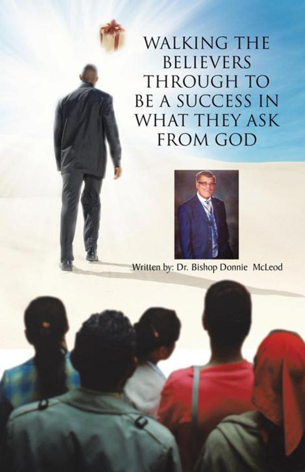 Big bigCover of Walking the Believers Through to Be a Success in What They Ask from God