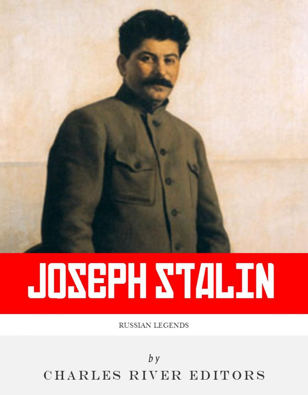 Big bigCover of Russian Legends: The Life and Legacy of Joseph Stalin