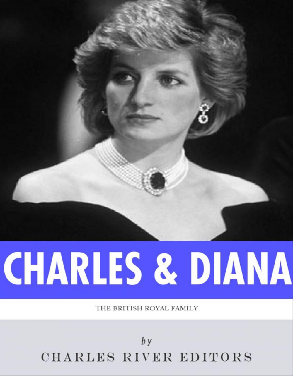 Big bigCover of The British Royal Family: The Lives of Charles, Prince of Wales and Diana, Princess of Wales
