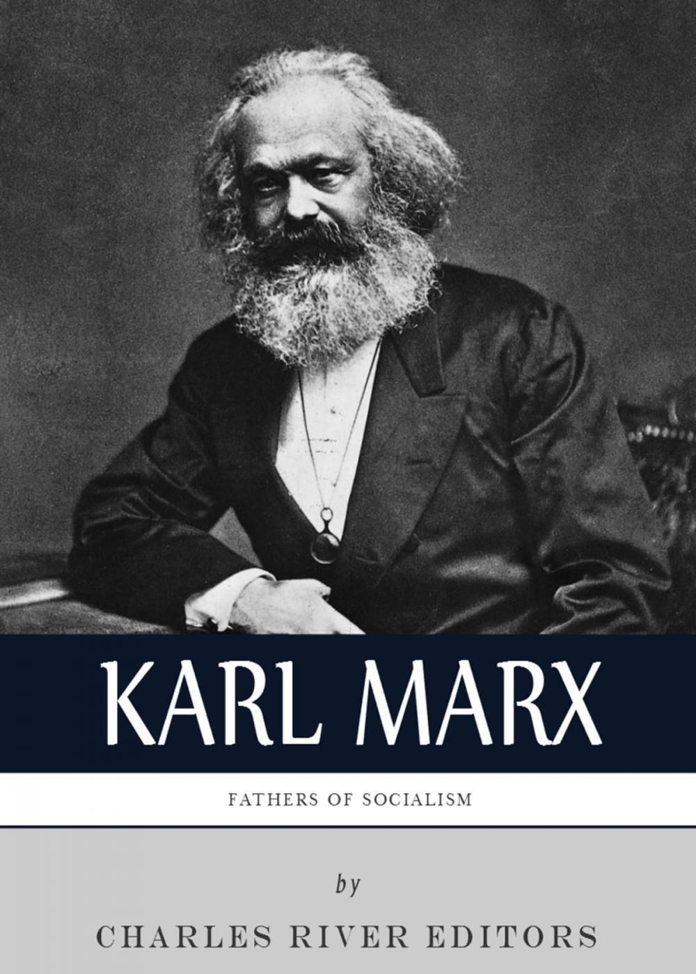 Big bigCover of The Fathers of Socialism: The Life and Legacy of Karl Marx