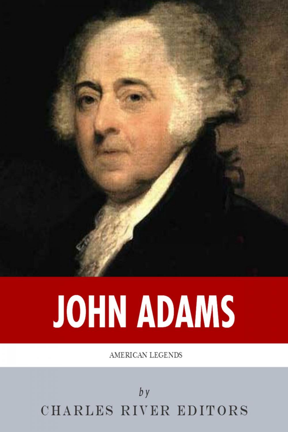 Big bigCover of American Legends: The Life of John Adams