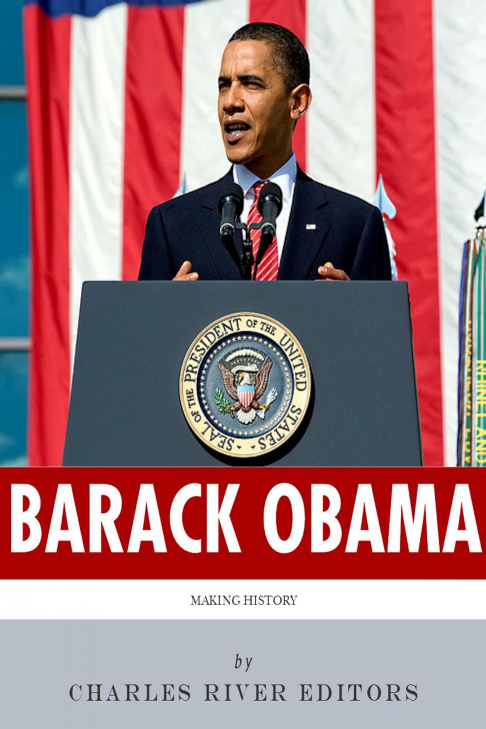 Big bigCover of Making History: The Life of Barack Obama