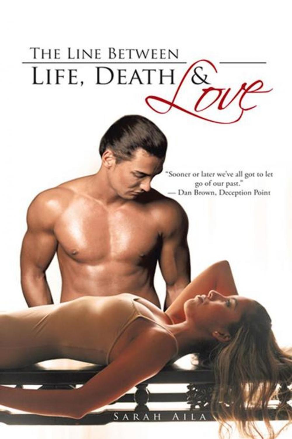 Big bigCover of The Line Between Life, Death & Love