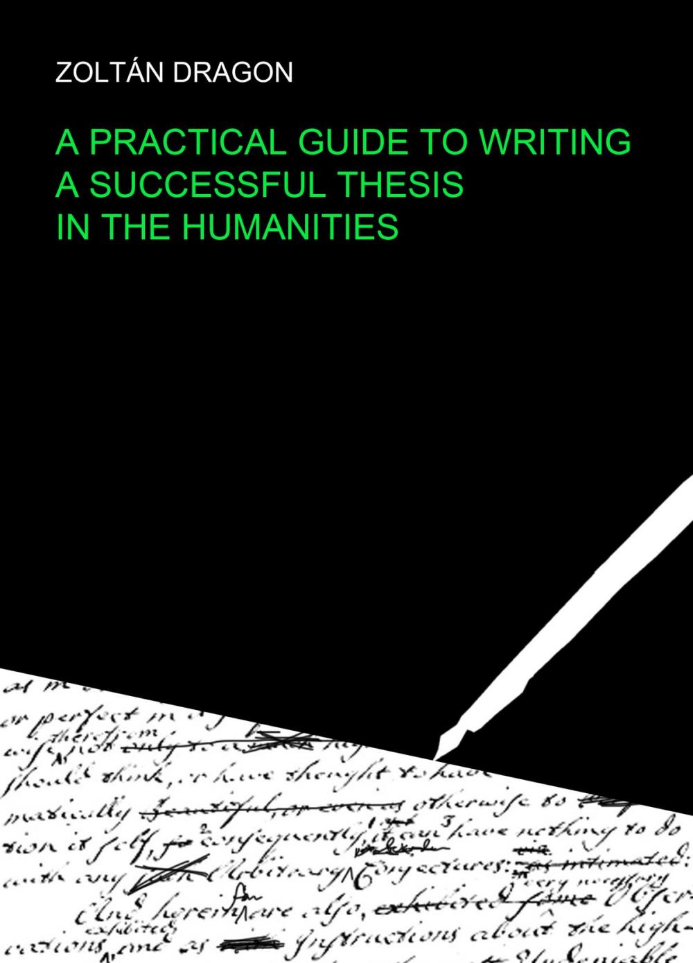 Big bigCover of A Practical Guide to Writing a Successful Thesis in the Humanities