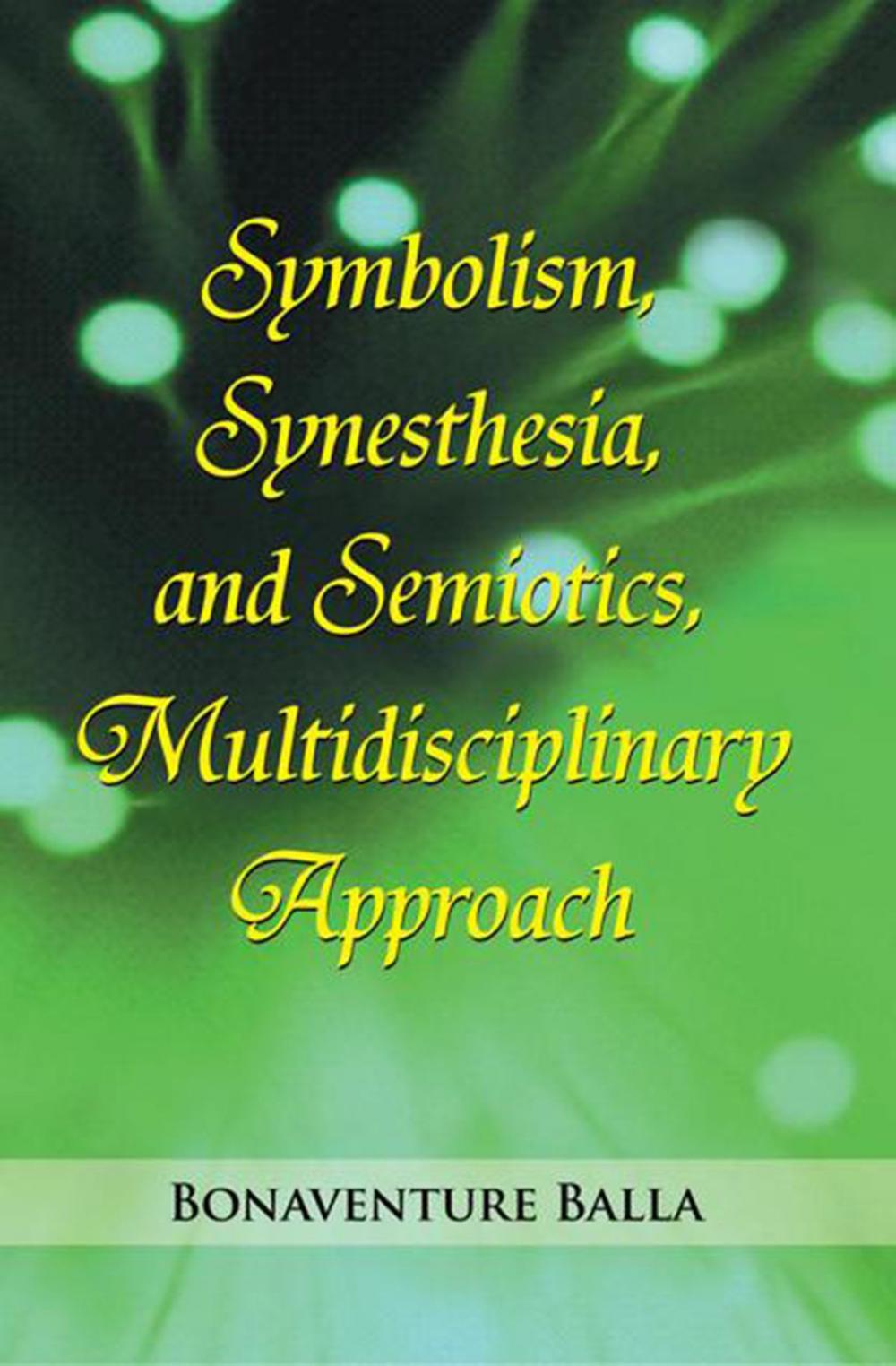 Big bigCover of Symbolism, Synesthesia, and Semiotics, Multidisciplinary Approach