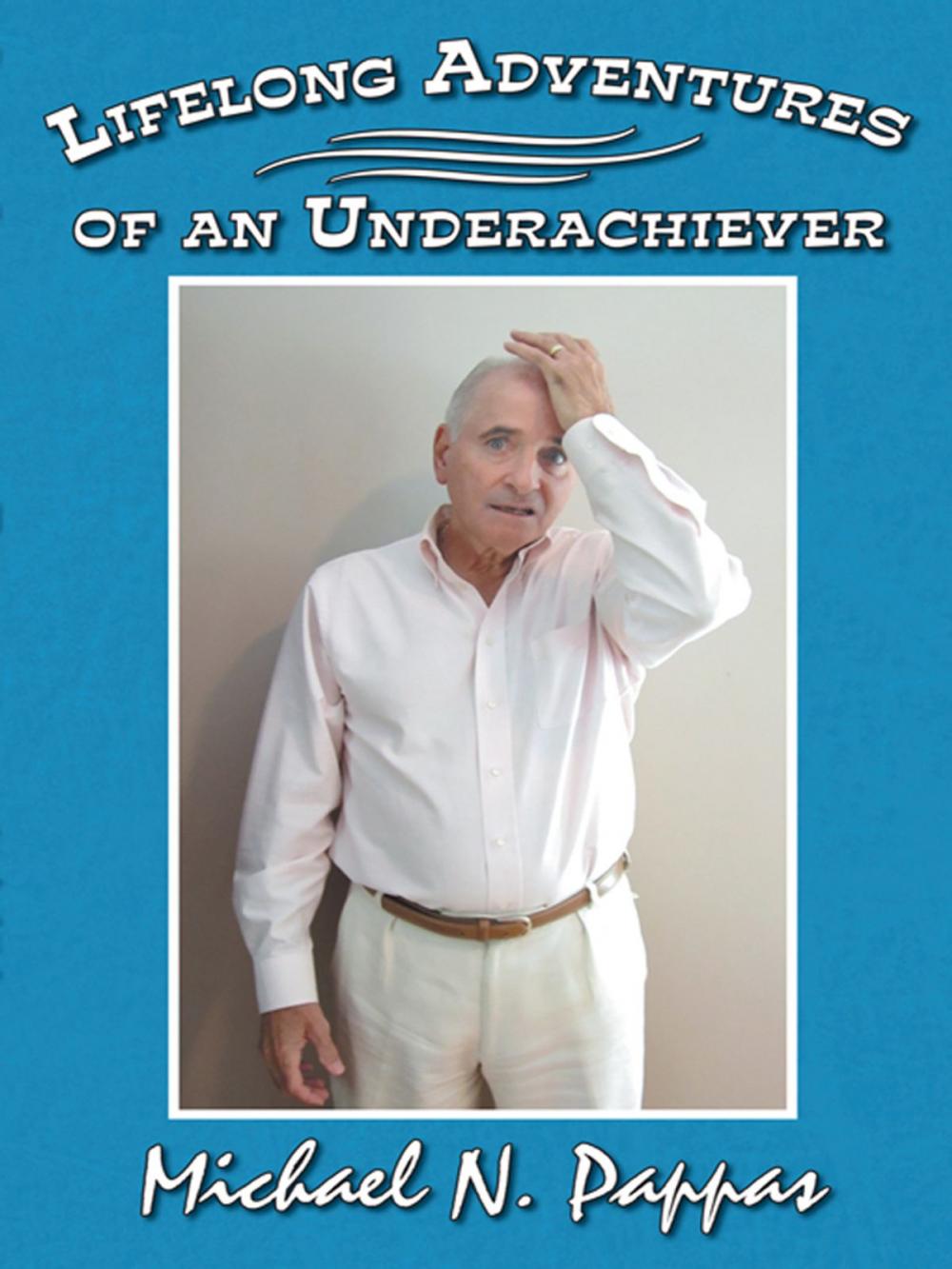 Big bigCover of Lifelong Adventures of an Underachiever