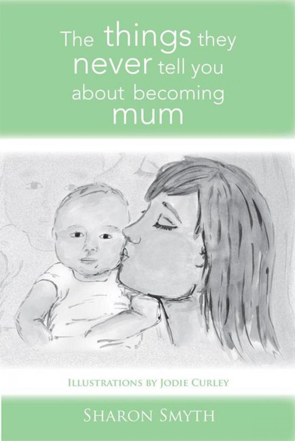 Big bigCover of The Things They Never Tell You About Becoming Mum