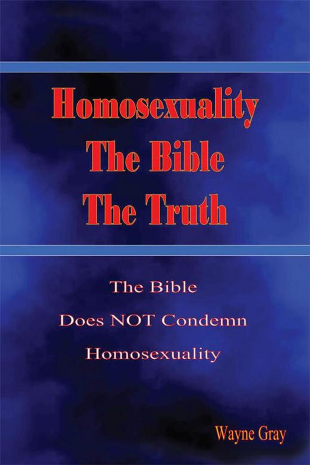 Big bigCover of Homosexuality, the Bible, the Truth