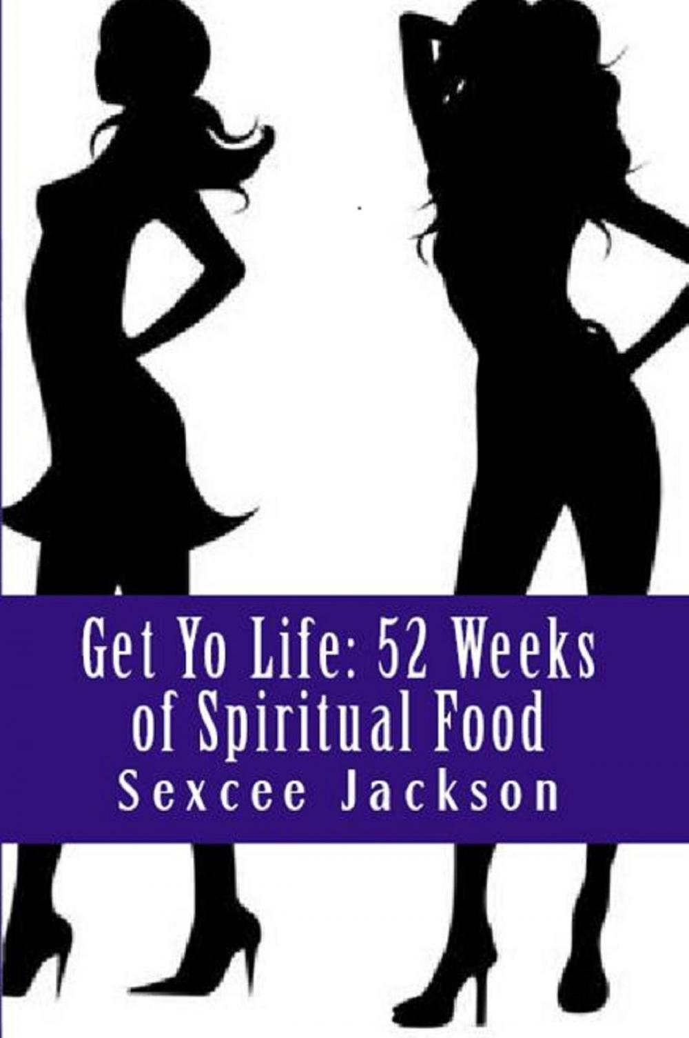 Big bigCover of Get Yo Life: 52 Weeks of Spiritual Food