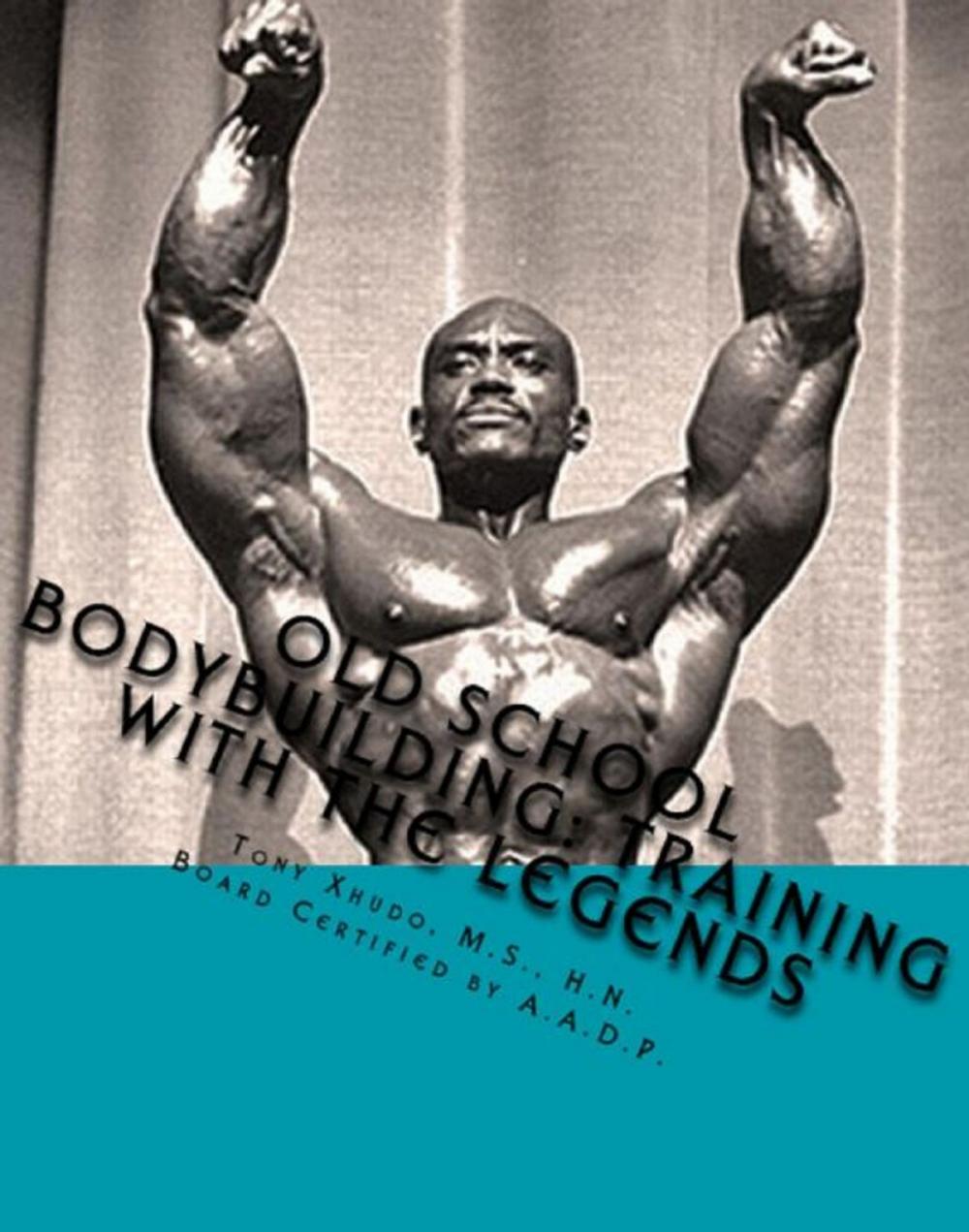 Big bigCover of Old School Bodybuilding: Training With the Legends