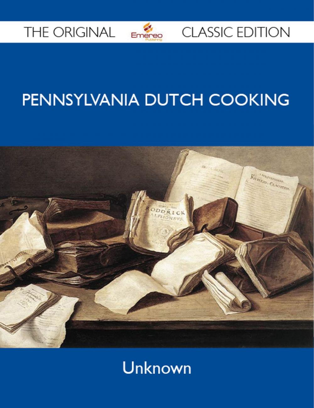 Big bigCover of Pennsylvania Dutch Cooking - The Original Classic Edition
