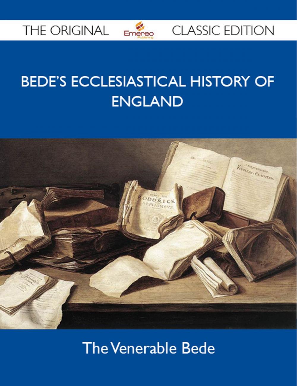 Big bigCover of Bede's Ecclesiastical History of England - The Original Classic Edition