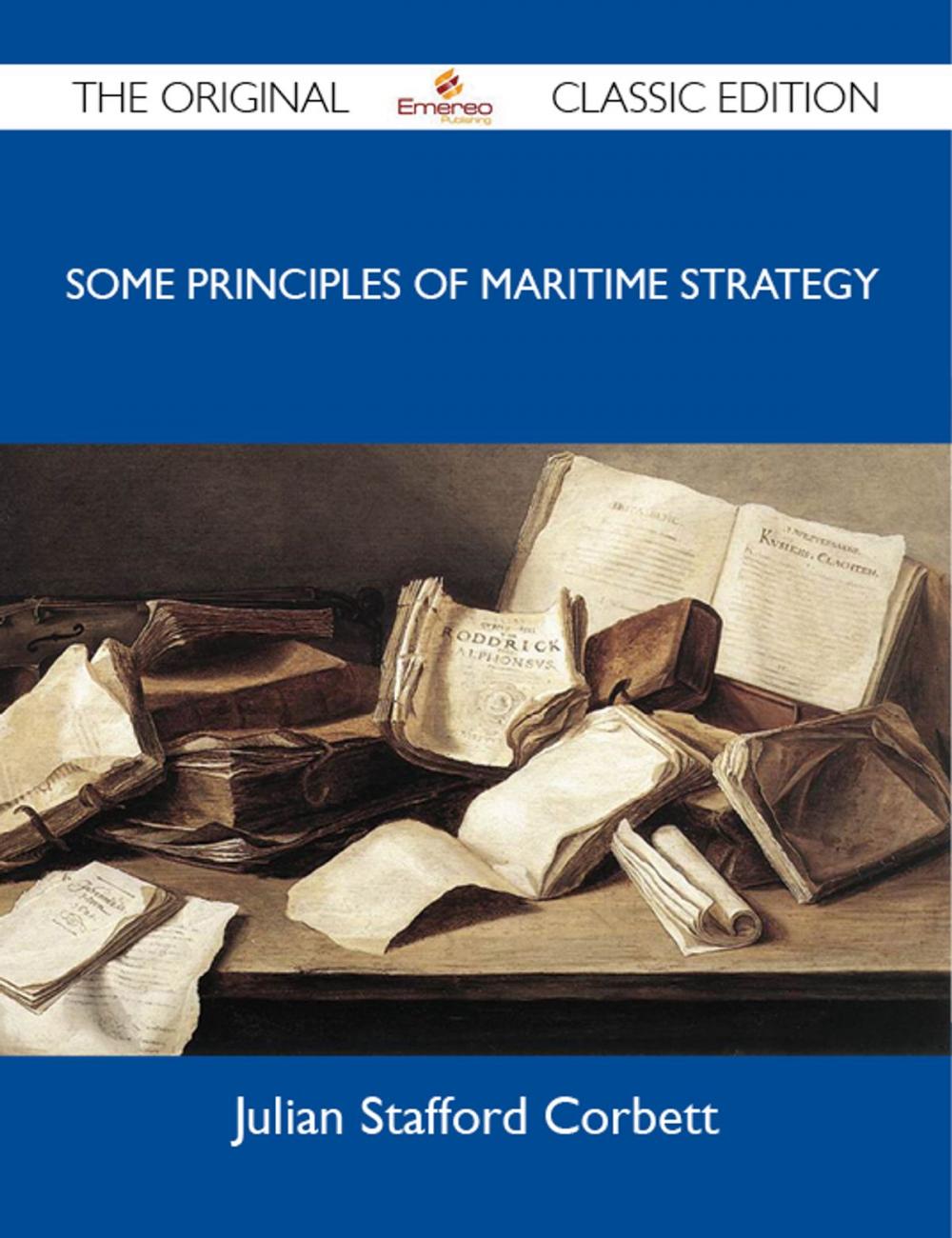 Big bigCover of Some Principles of Maritime Strategy - The Original Classic Edition