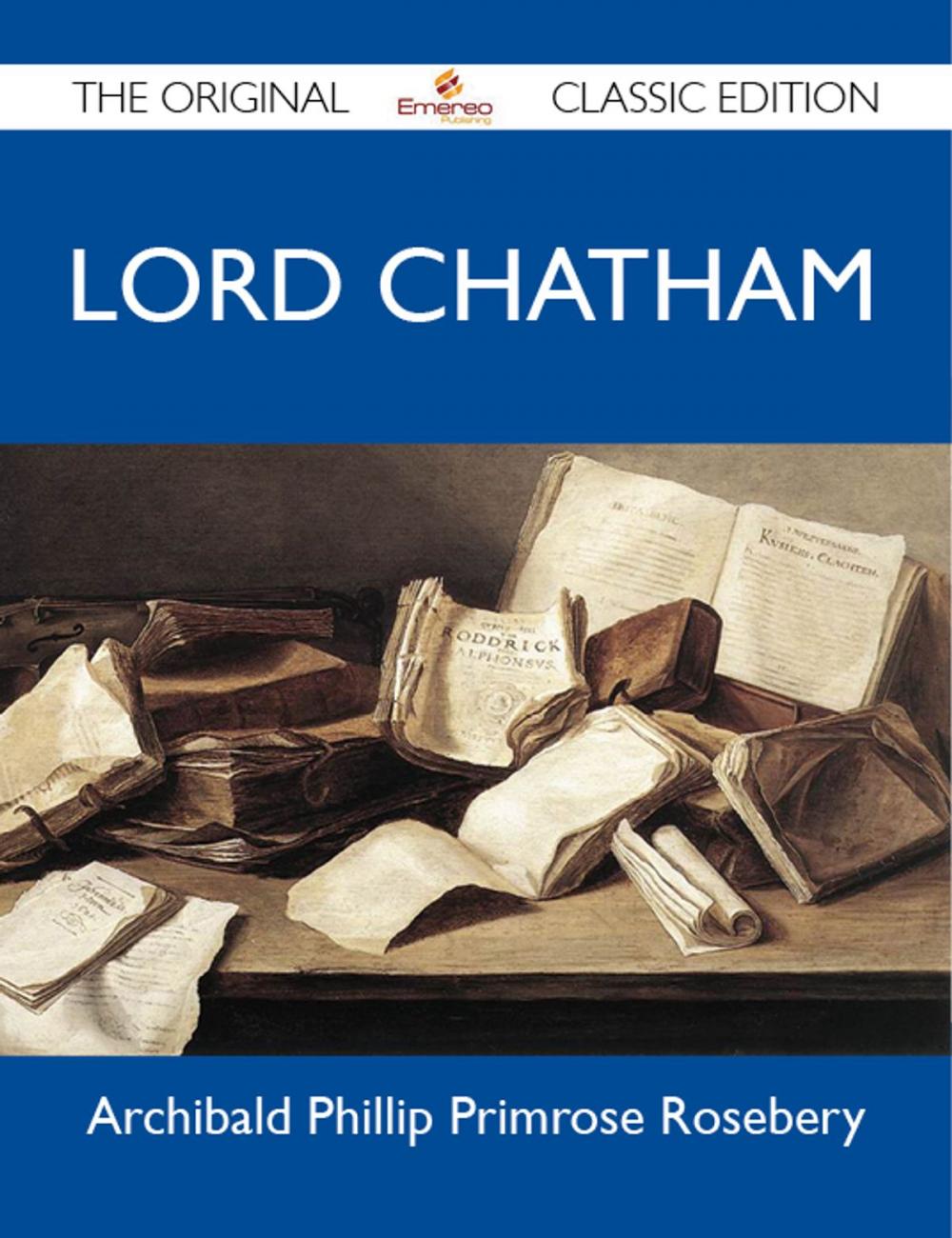 Big bigCover of Lord Chatham - The Original Classic Edition