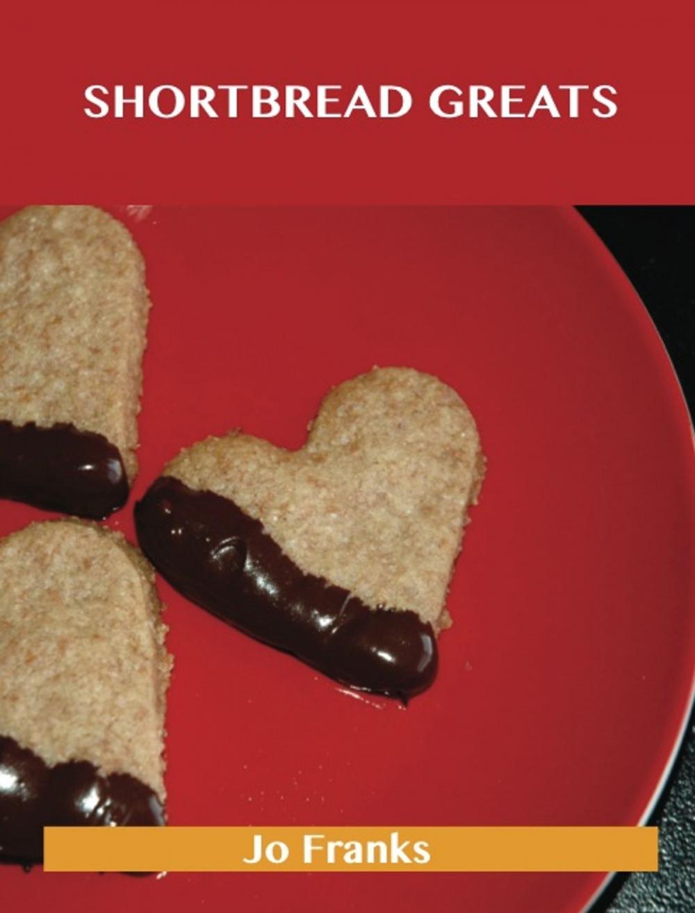 Big bigCover of Shortbread Greats: Delicious Shortbread Recipes, The Top 77 Shortbread Recipes