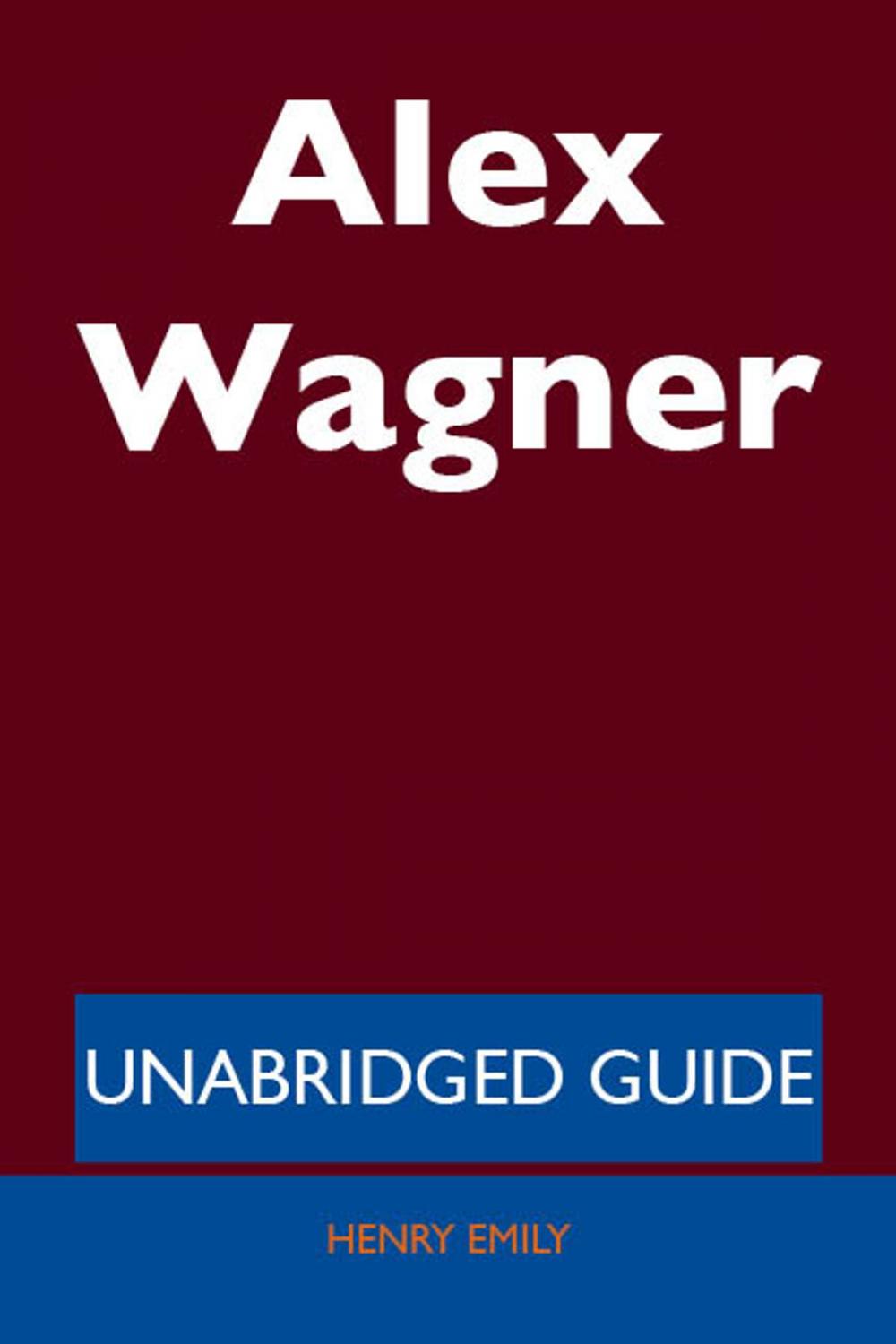 Big bigCover of Alex Wagner - Unabridged Guide