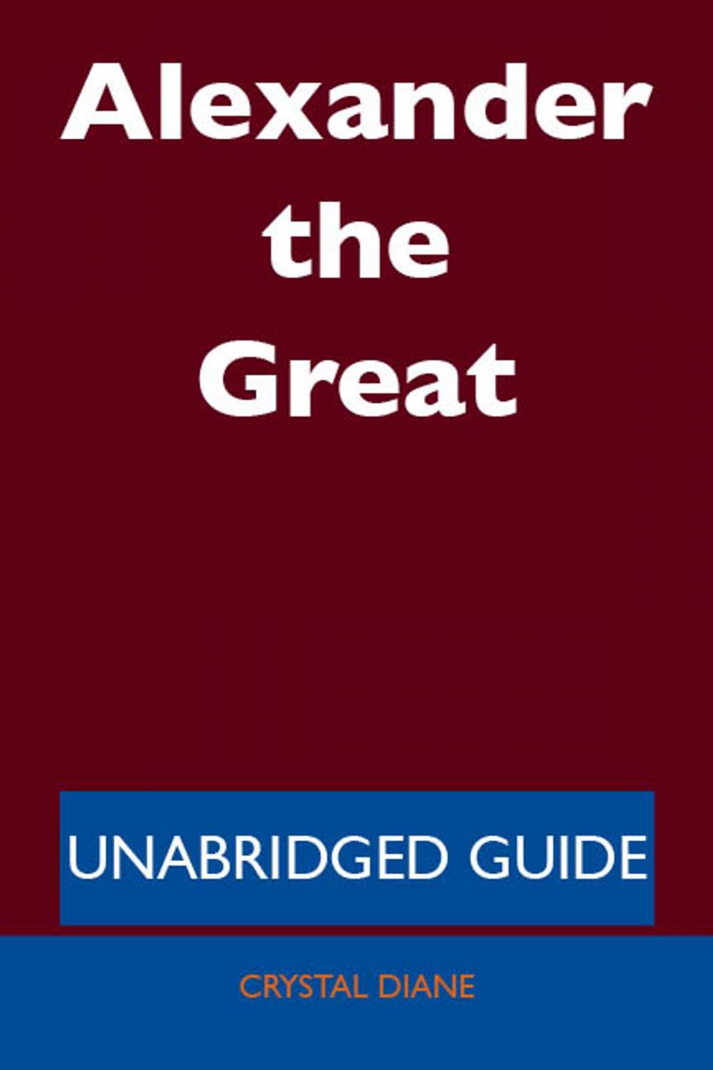 Big bigCover of Alexander the Great - Unabridged Guide