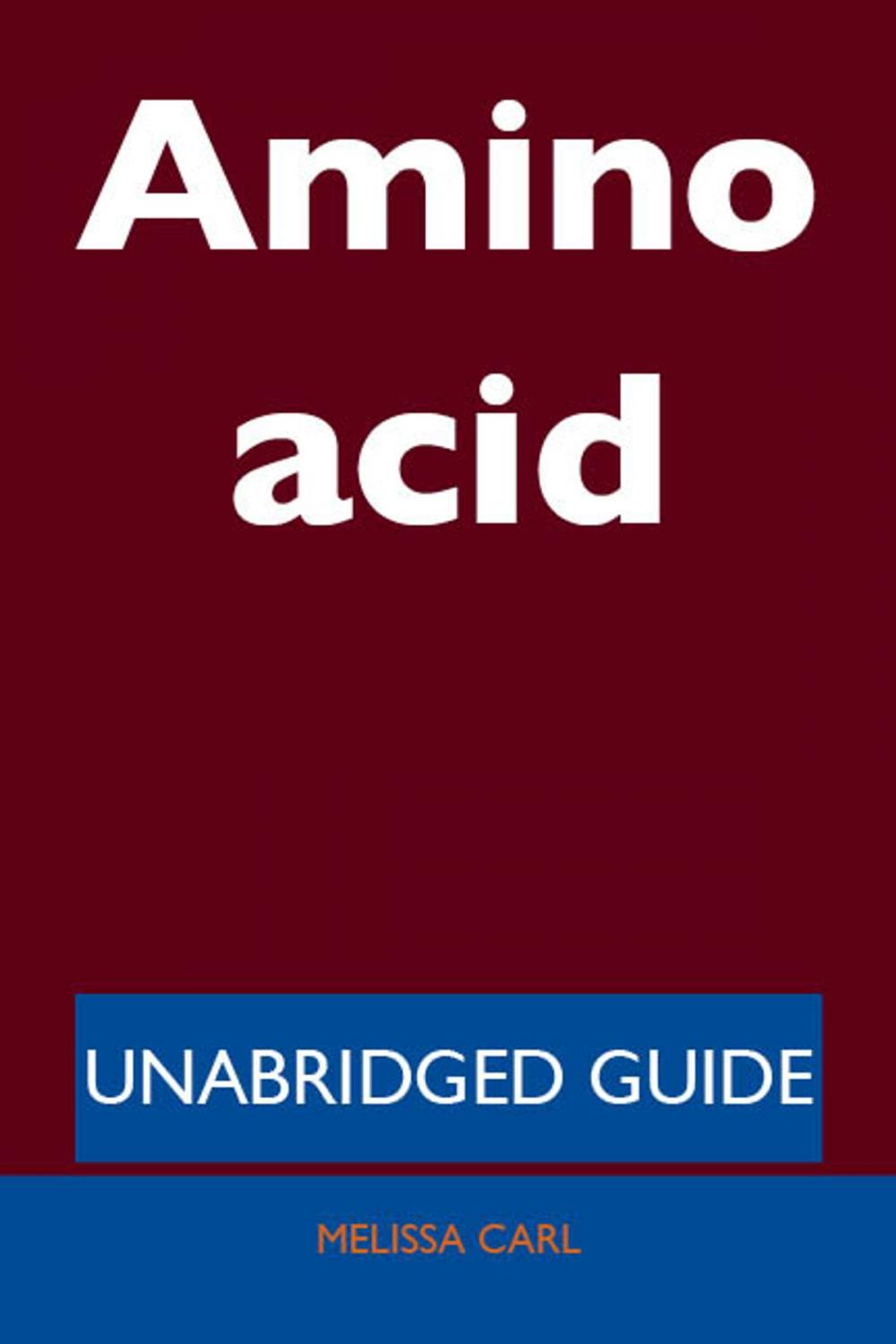 Big bigCover of Amino acid - Unabridged Guide