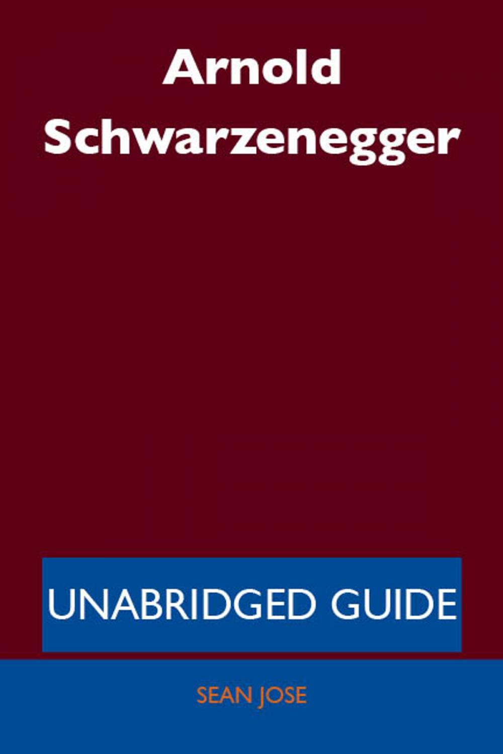 Big bigCover of Arnold Schwarzenegger - Unabridged Guide