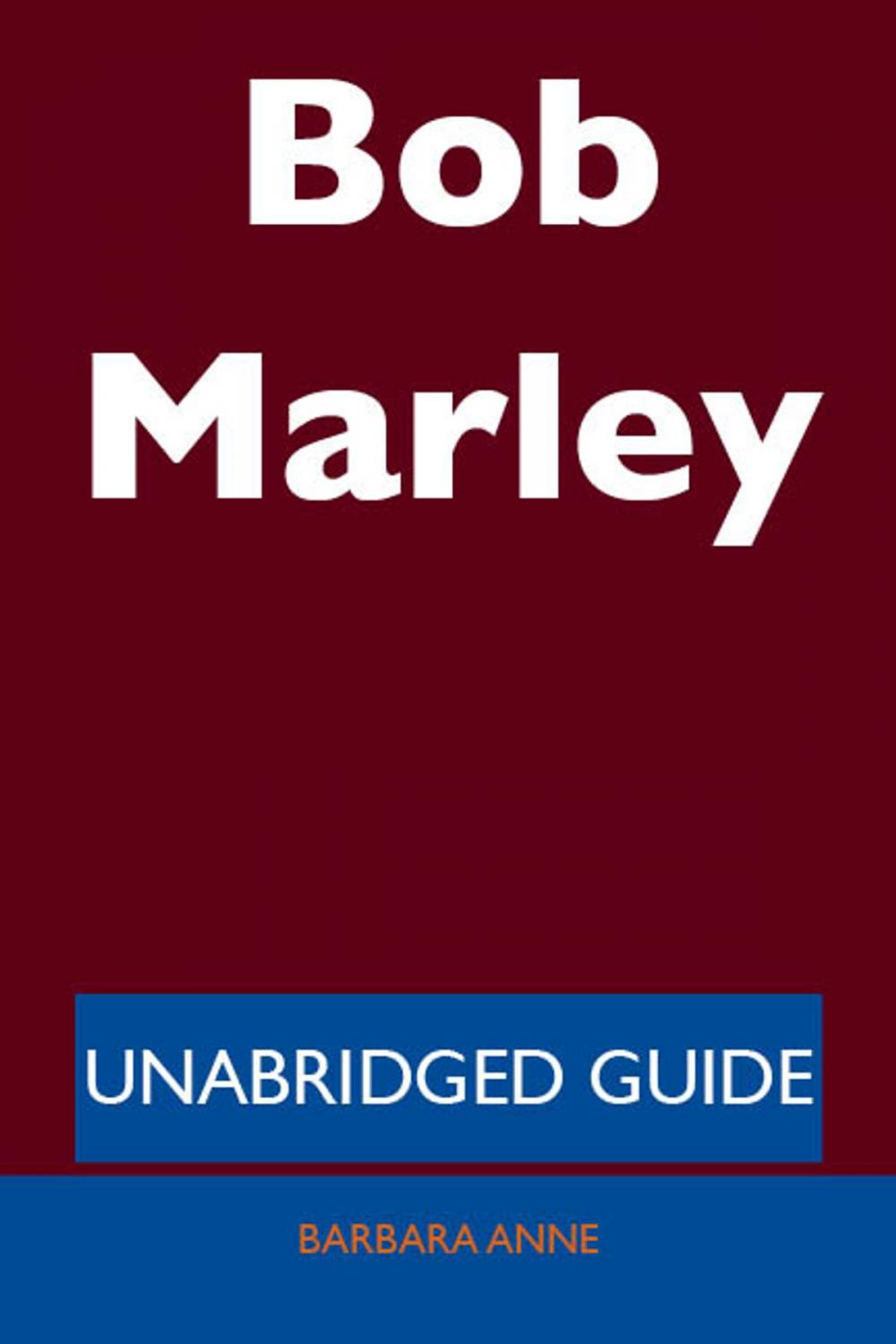 Big bigCover of Bob Marley - Unabridged Guide