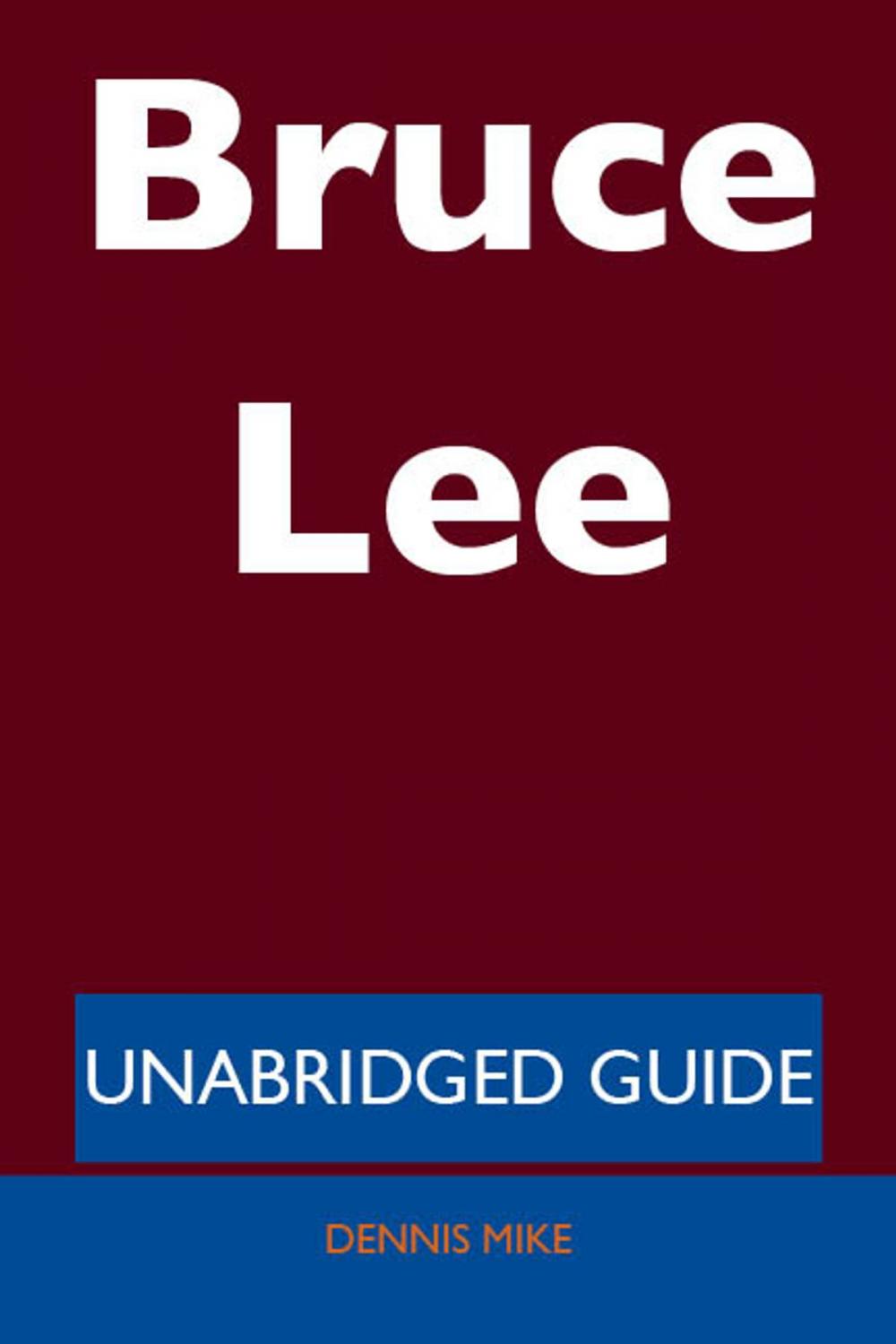 Big bigCover of Bruce Lee - Unabridged Guide