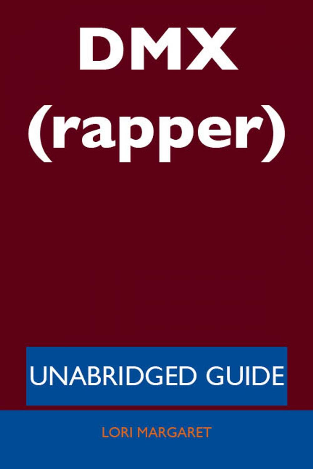 Big bigCover of DMX (rapper) - Unabridged Guide