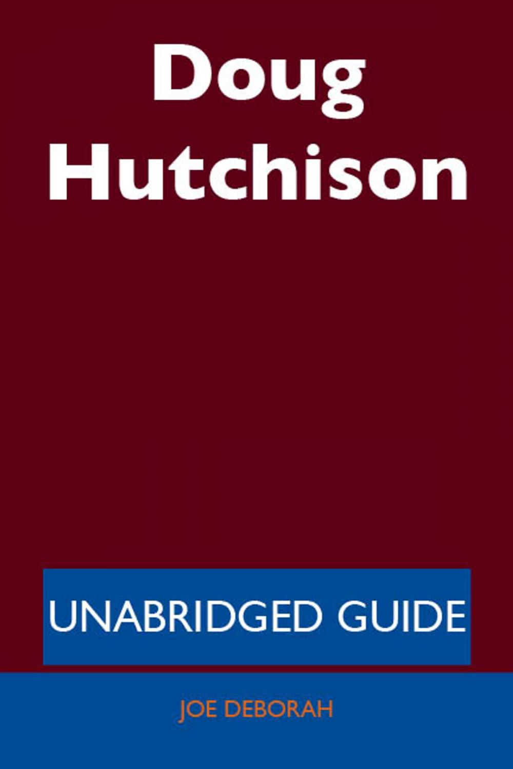 Big bigCover of Doug Hutchison - Unabridged Guide