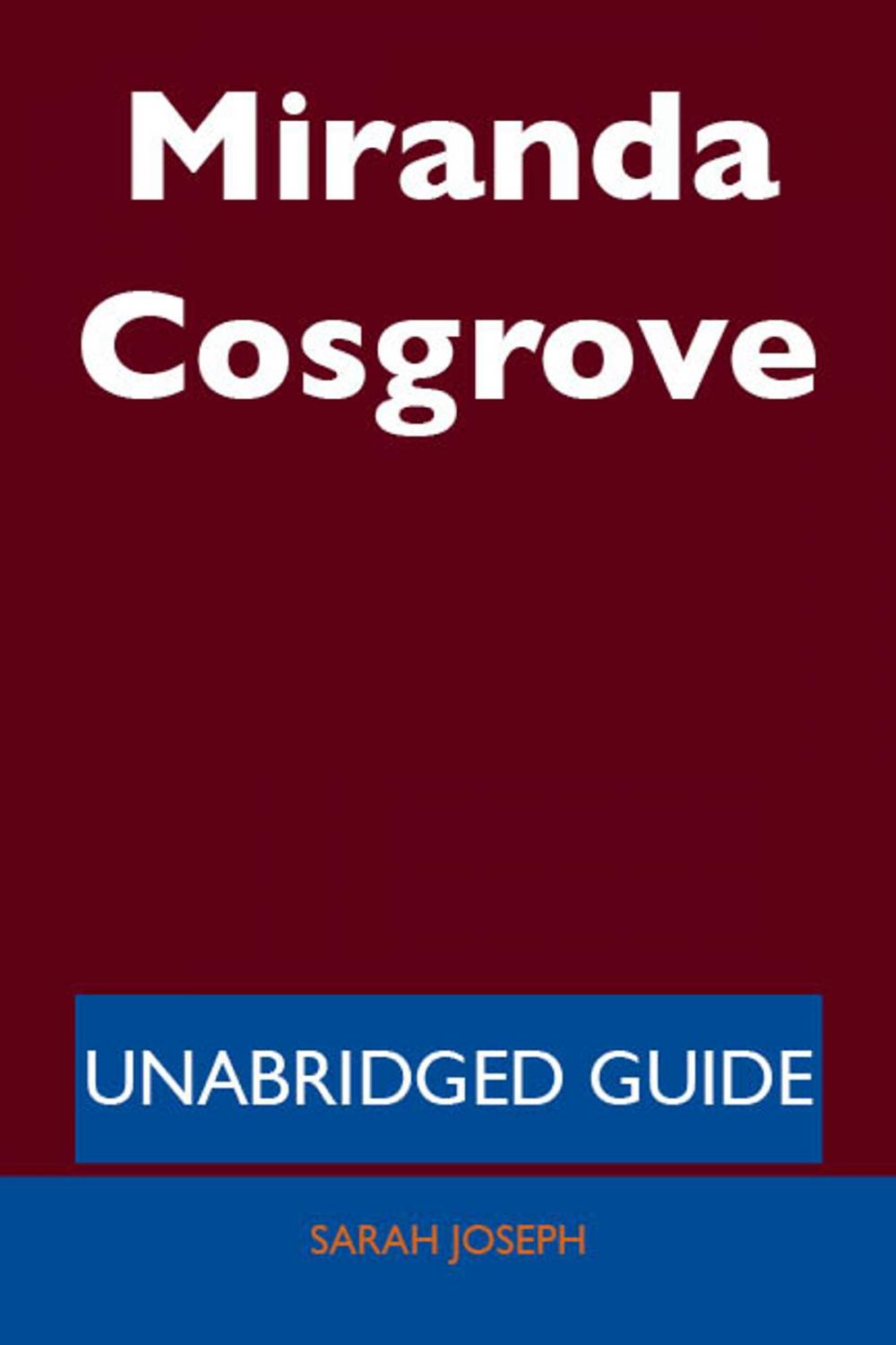 Big bigCover of Miranda Cosgrove - Unabridged Guide