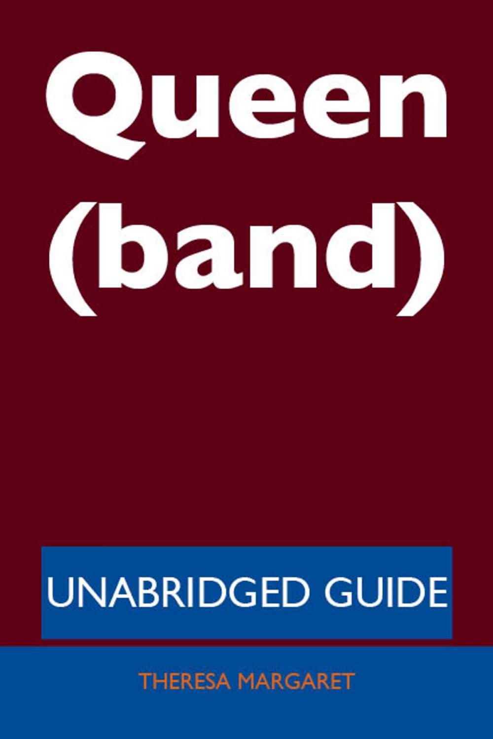 Big bigCover of Queen (band) - Unabridged Guide