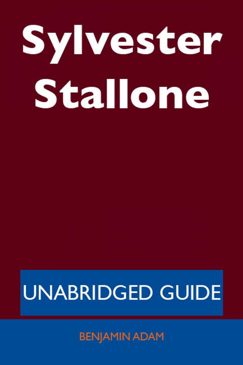 Big bigCover of Sylvester Stallone - Unabridged Guide