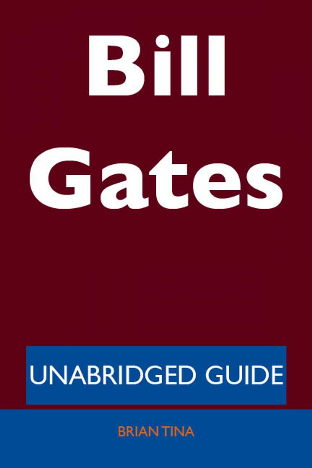 Big bigCover of Bill Gates - Unabridged Guide