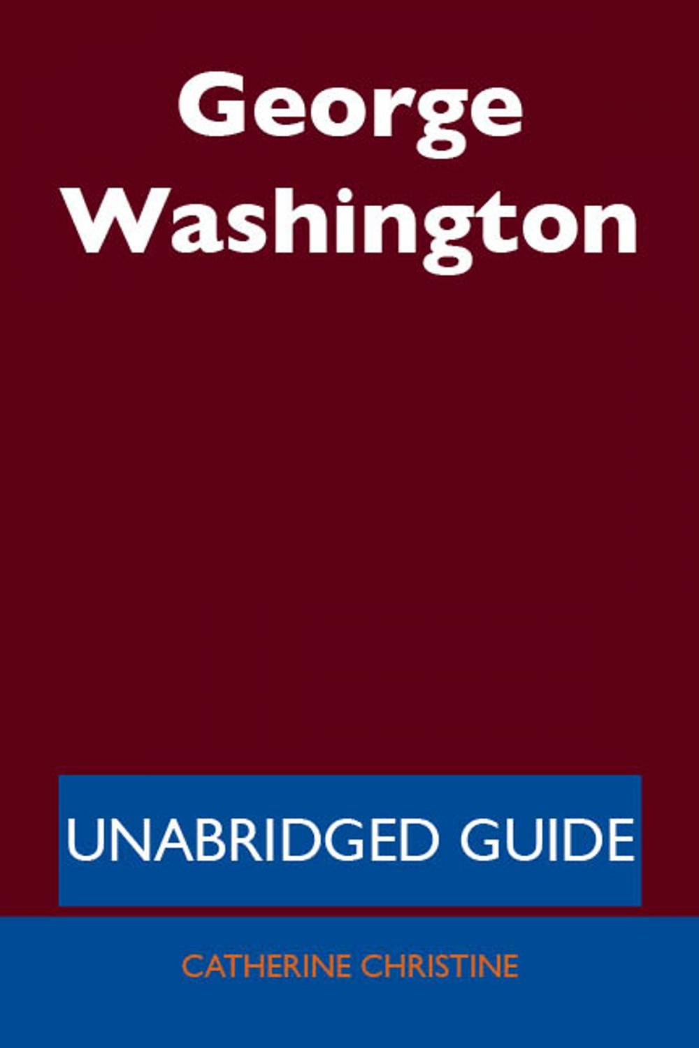 Big bigCover of George Washington - Unabridged Guide