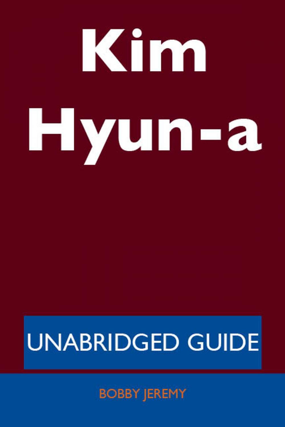 Big bigCover of Kim Hyun-a - Unabridged Guide