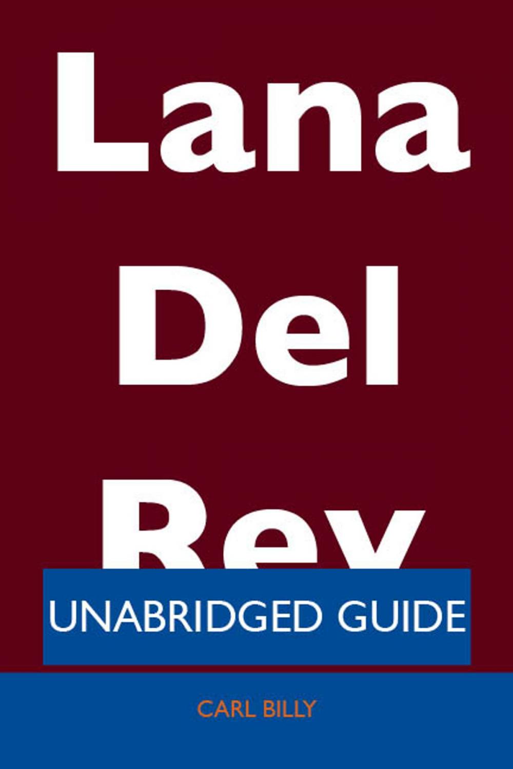 Big bigCover of Lana Del Rey - Unabridged Guide