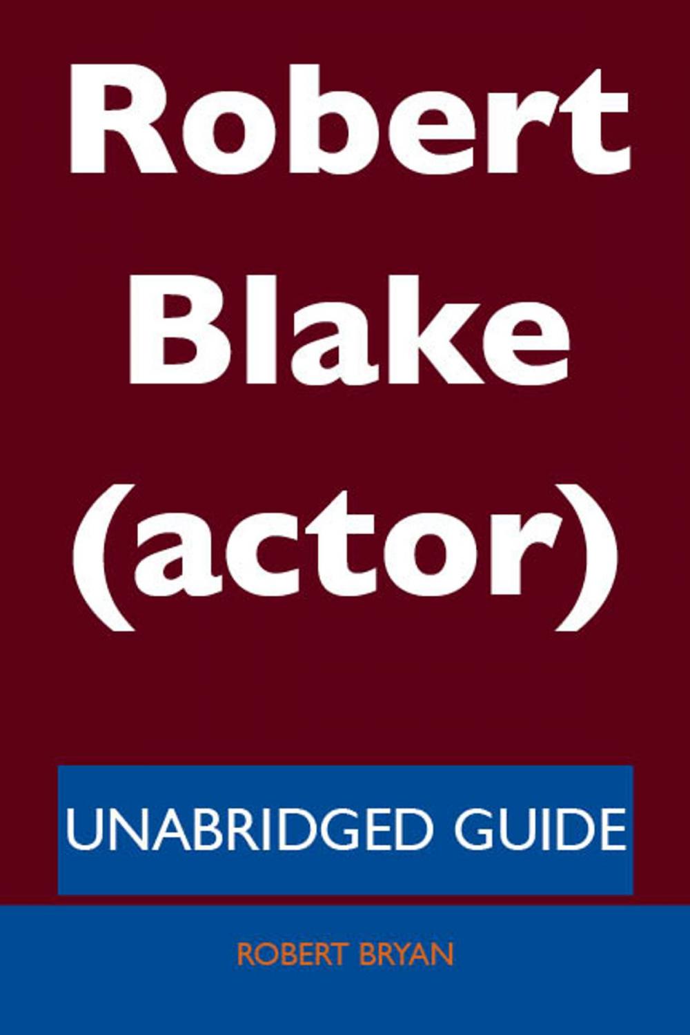 Big bigCover of Robert Blake (actor) - Unabridged Guide