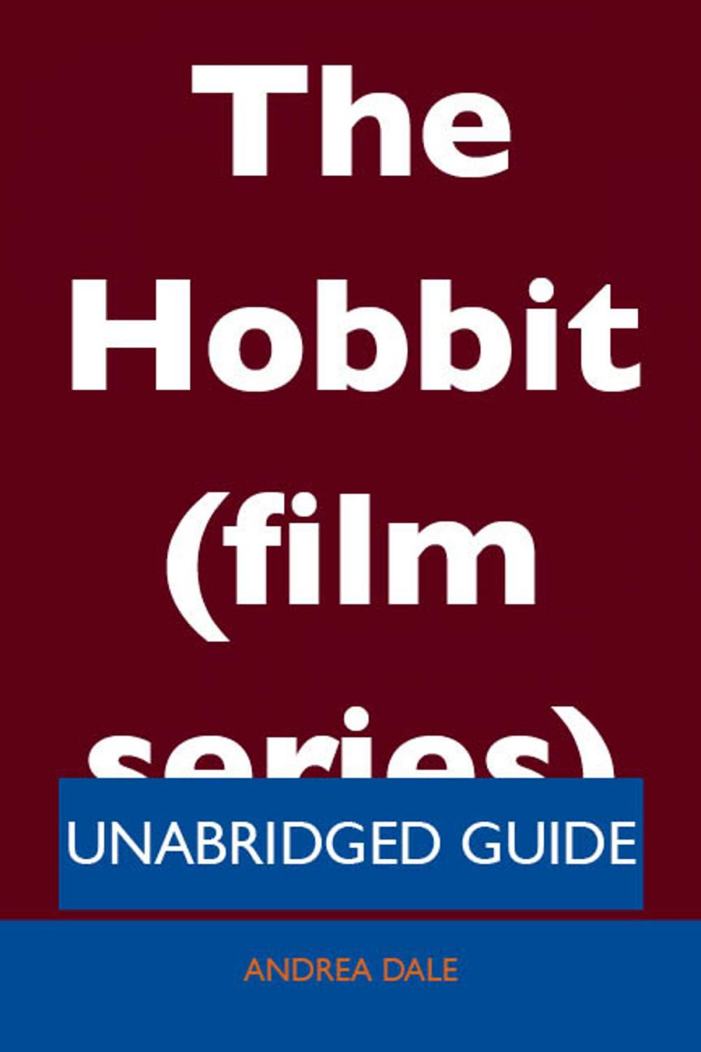 Big bigCover of The Hobbit (film series) - Unabridged Guide