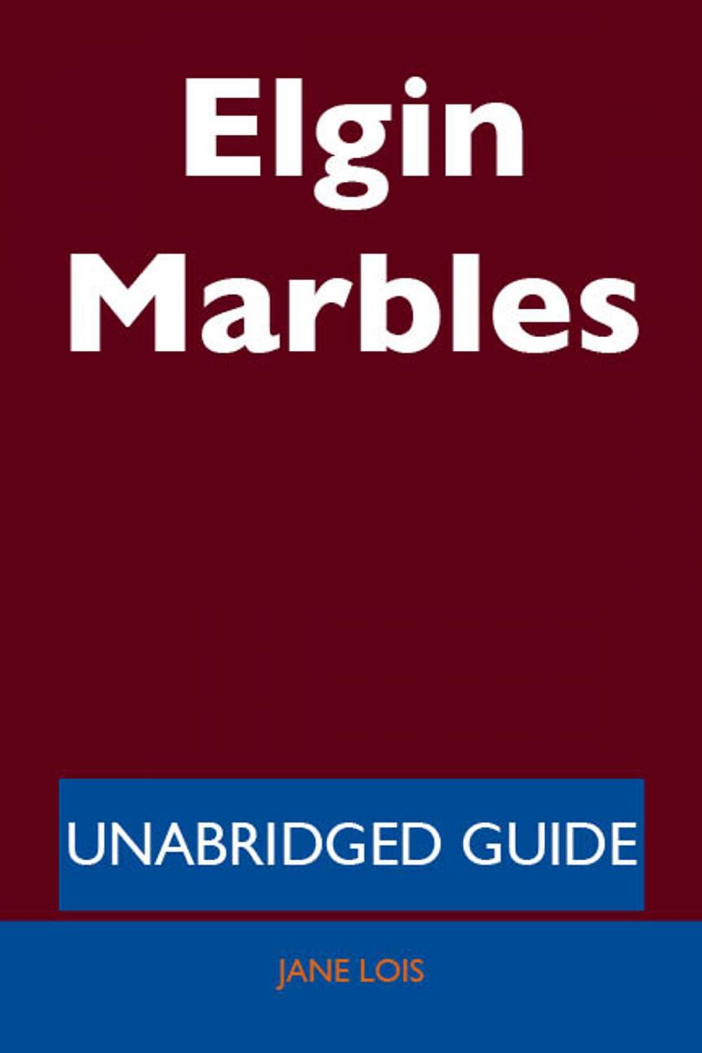 Big bigCover of Elgin Marbles - Unabridged Guide