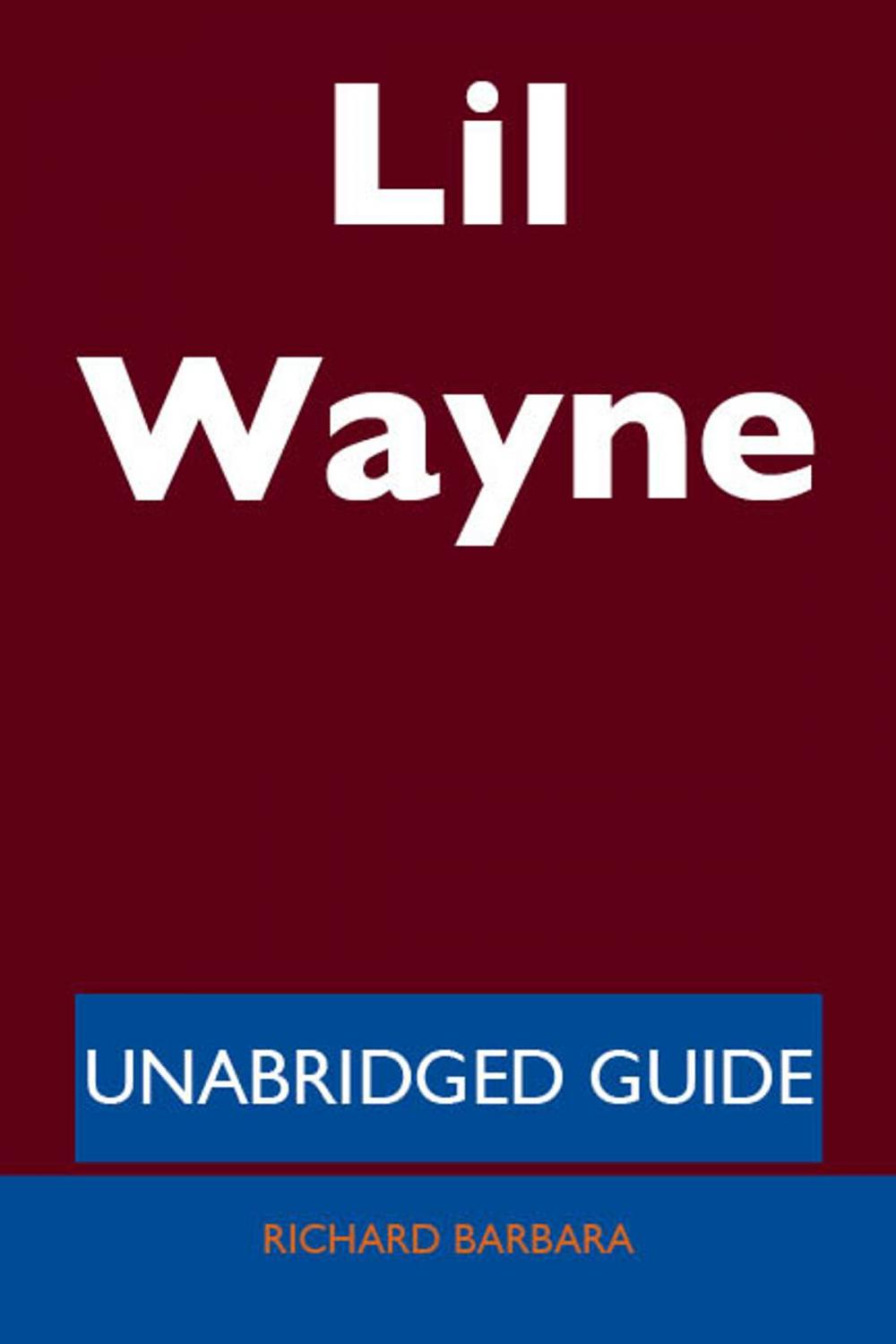 Big bigCover of Lil Wayne - Unabridged Guide