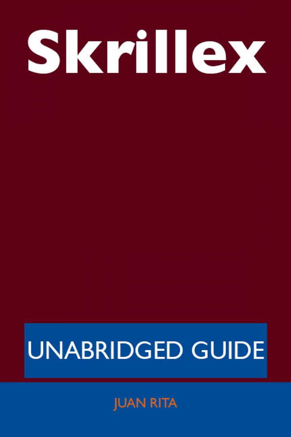 Big bigCover of Skrillex - Unabridged Guide