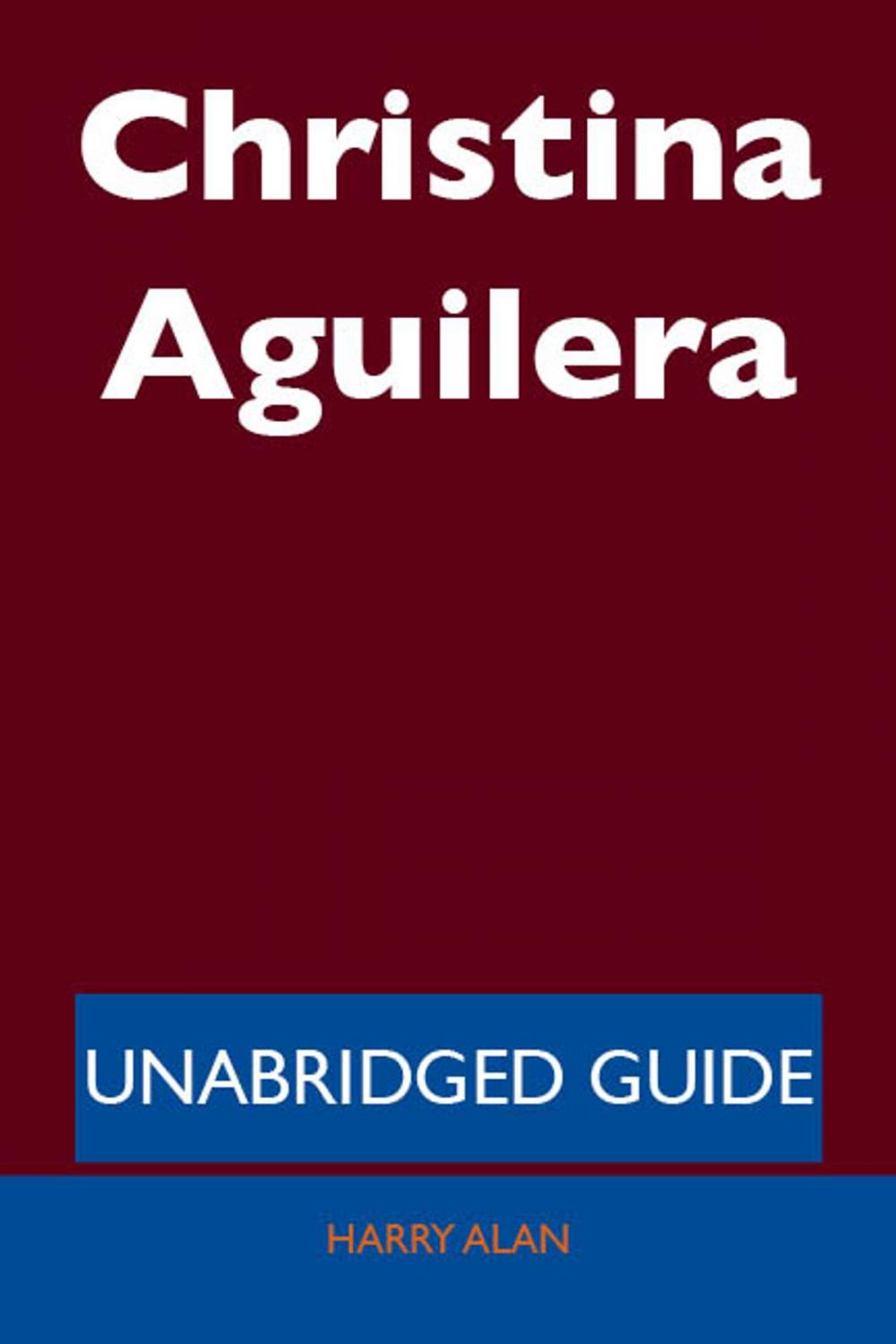 Big bigCover of Christina Aguilera - Unabridged Guide