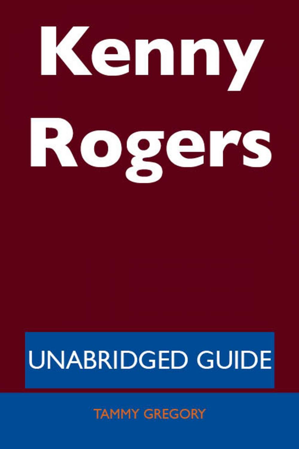 Big bigCover of Kenny Rogers - Unabridged Guide