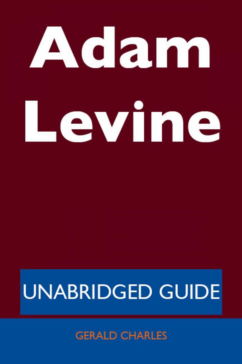 Big bigCover of Adam Levine - Unabridged Guide