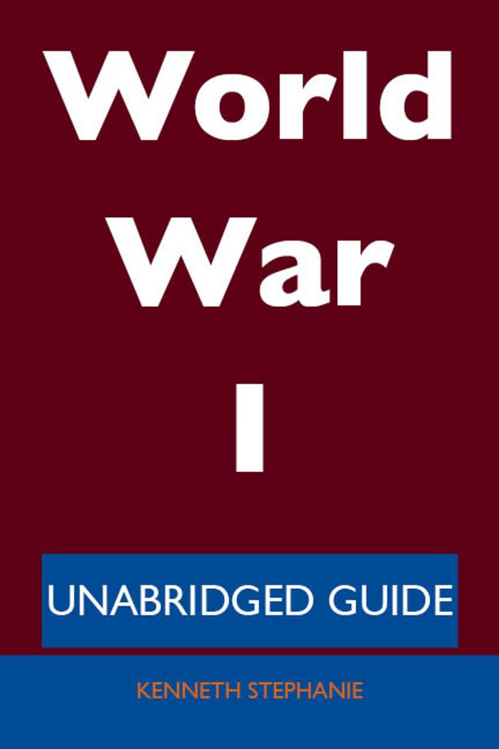 Big bigCover of World War I - Unabridged Guide